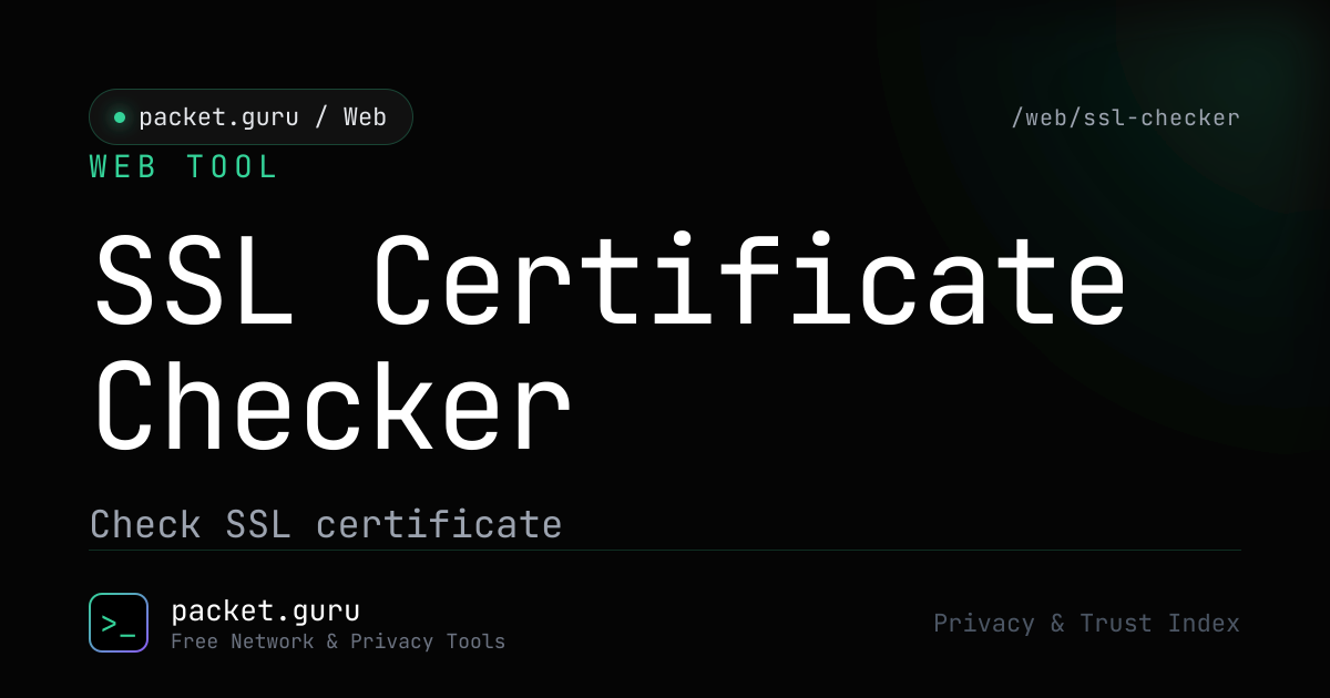 SSL Certificate Checker - Verify Chain & Expiry | packet.guru